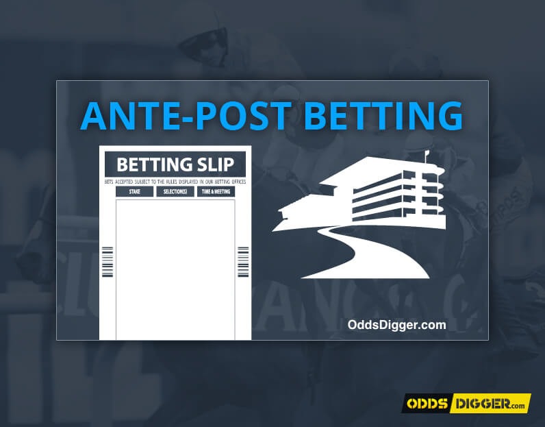 Learn Ante Post Betting Rules at OddsDigger