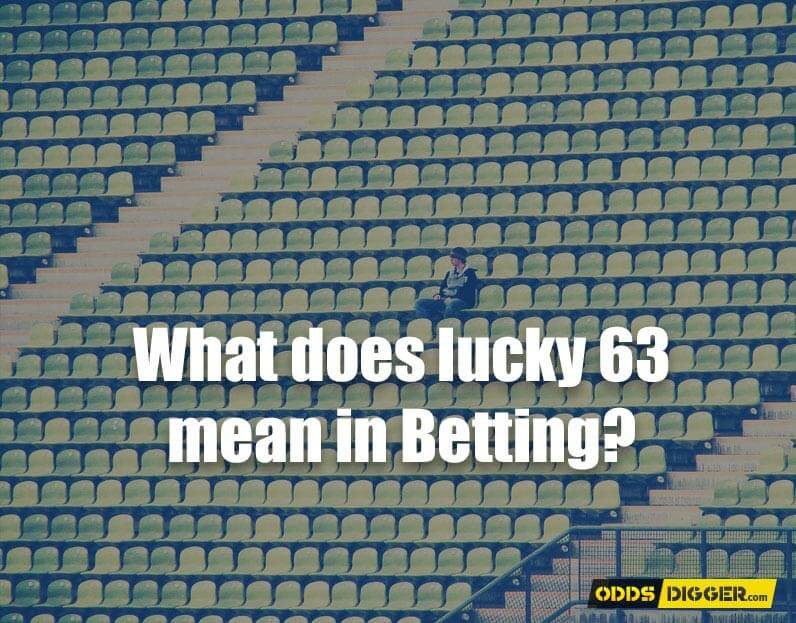 'What Does Lucky 63 Mean in Betting?' inscription with the photo of the stadium in the background